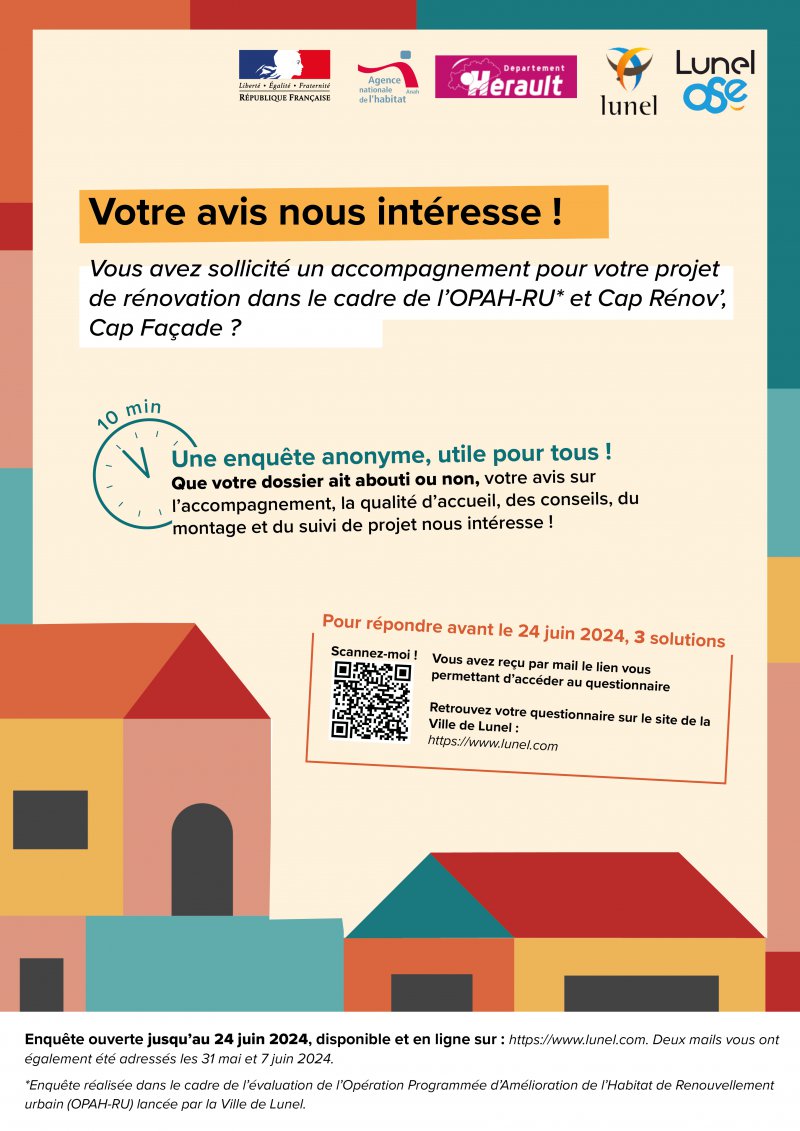 Une enquête est réalisée dans le cadre de l'évaluation de l'Opération Programmée d'Amélioration de l'Habitat de Renouvellement urbain (OPAH-RU) lancée par la Ville de Lunel. Une enquête est réalisée dans le cadre de l'évaluation de l'Opération Programmée d'Amélioration de l'Habitat de Renouvellement urbain (OPAH-RU) lancée par la Ville de Lunel.